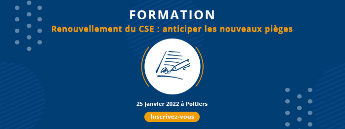 Formation : Renouvellement du CSE : anticiper les nouveaux pièges