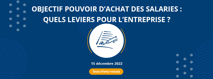 OBJECTIF POUVOIR D’ACHAT DES SALARIES : QUELS LEVIERS POUR L’ENTREPRISE ?