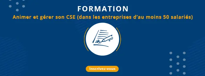 Animer et gérer son CSE (dans les entreprises d’au moins 50 salariés)