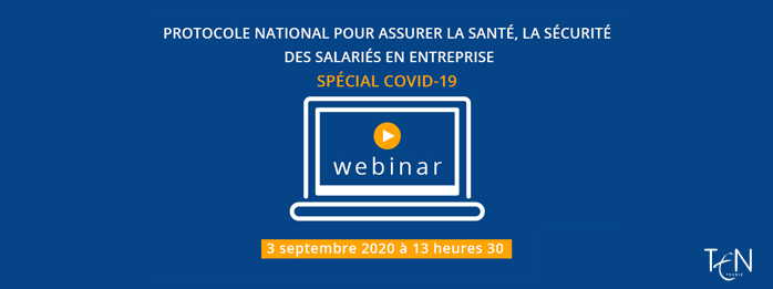 WEBINAR : le nouveau protocole national pour assurer la santé et la sécurité des salariés en entreprise face à l’épidémie de COVID-19 